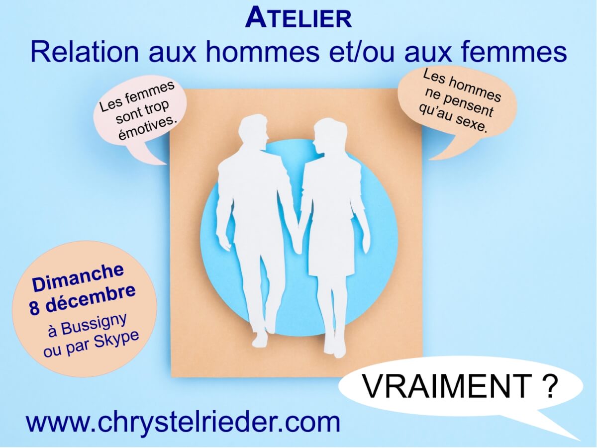 Atelier de Chrystel Rieder - Relation aux hommes et/ou aux femmes - dimanche 8 décembre 2024 à Bussigny ou par Skype